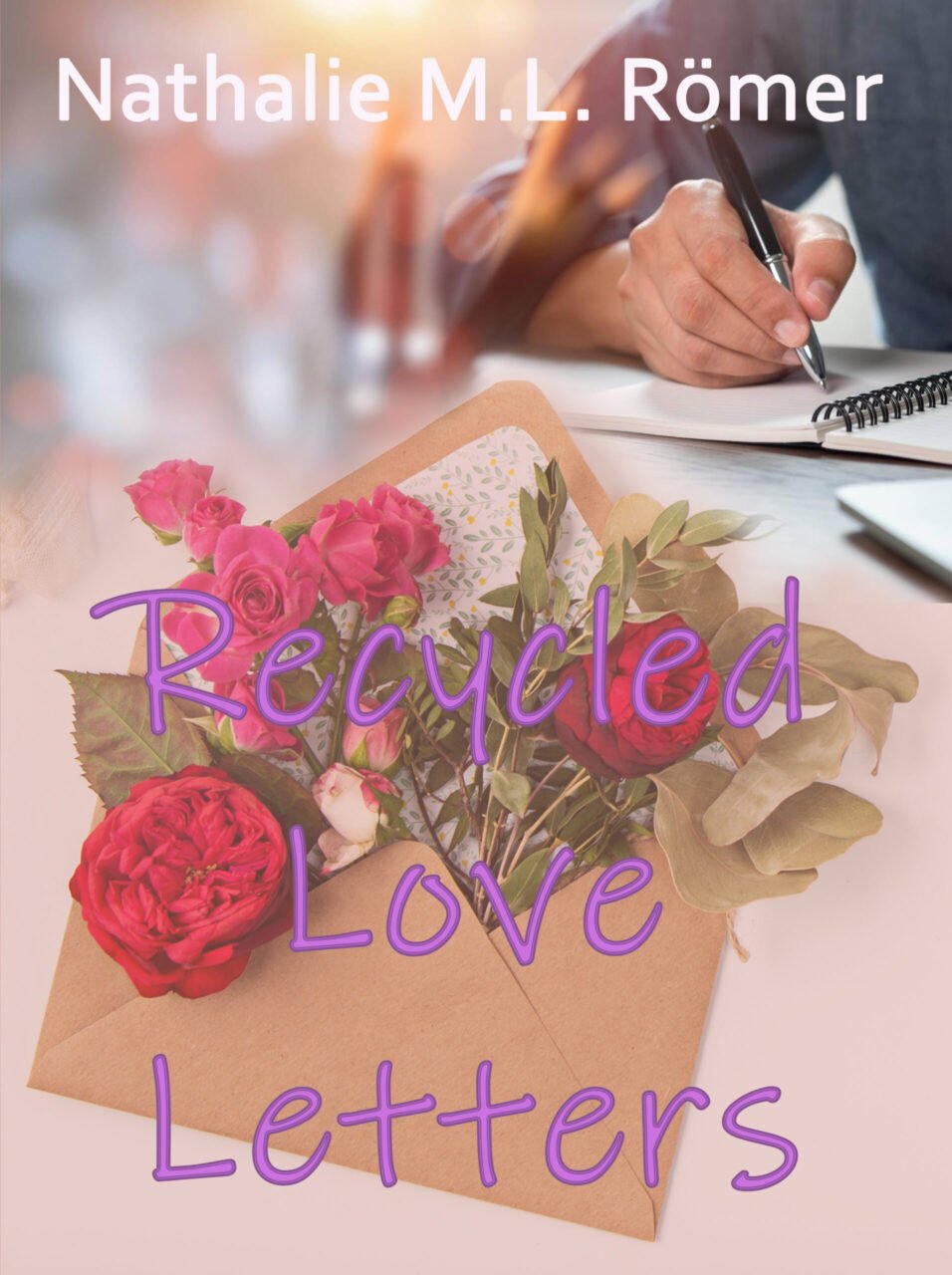Recycled Love Letters by Nathalie M.L. Römer