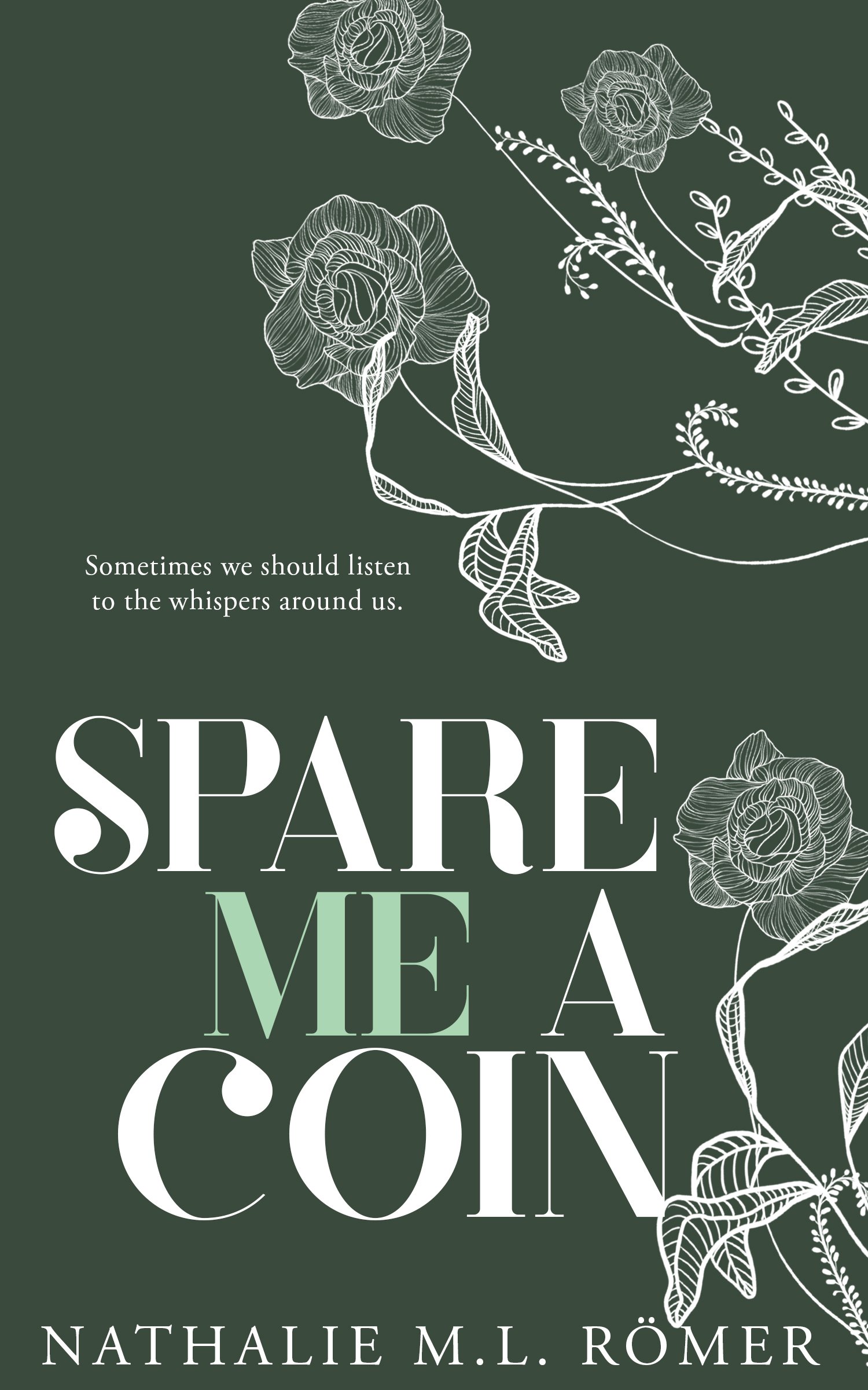 Spare Me A Coin by Nathalie M.L. Römer
